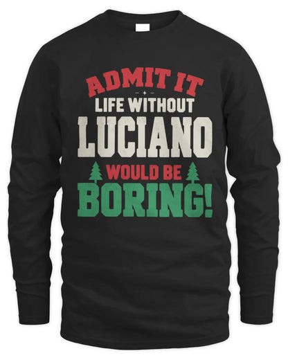 LUCIANO P5 TH08 Christmas T-Shirt – “Life Without NAME Would Be Boring” - Men's Long Sleeved T-Shirt - Black