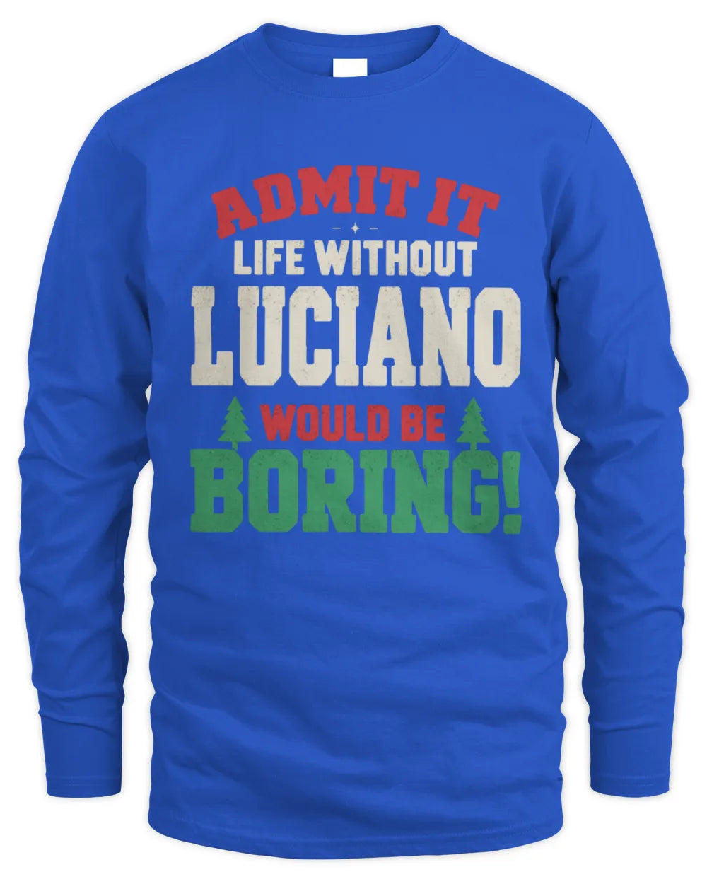 LUCIANO P5 TH08 Christmas T-Shirt – “Life Without NAME Would Be Boring” - Men's Long Sleeved T-Shirt - Royal