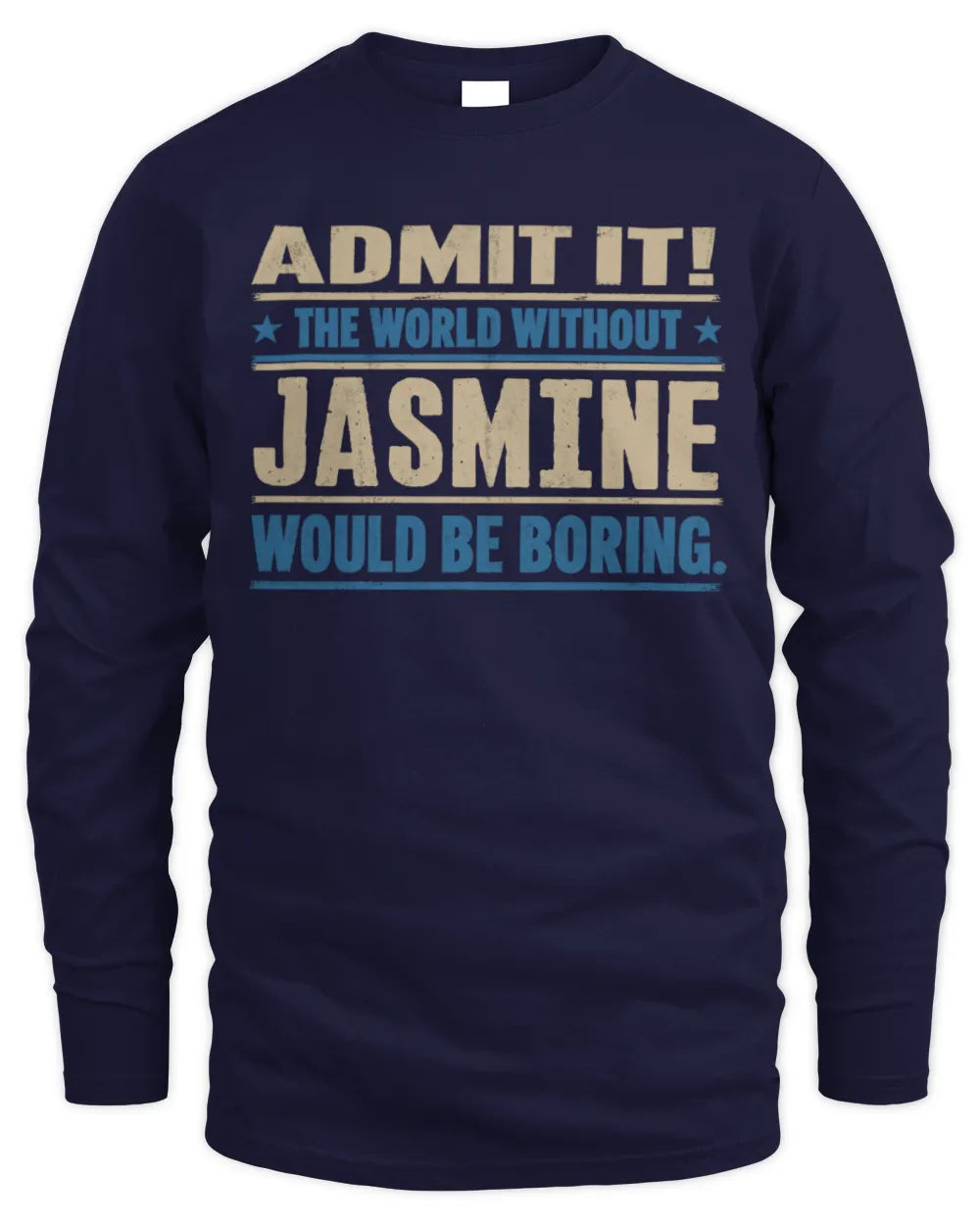 JASMINE TP68-K2-968 – Personalized Funny Quote Apparel “The World Without NAME Would Be Boring” - Men's Long Sleeved T-Shirt - Navy
