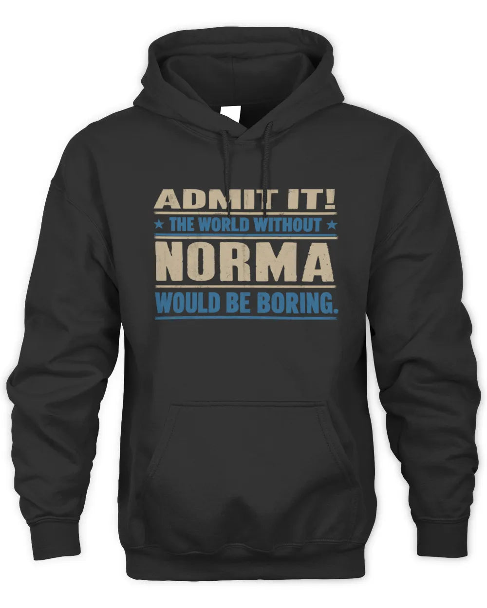 NORMA TP68-K2-968 – Personalized Funny Quote Apparel “The World Without NAME Would Be Boring” - Unisex Hoodie - Black