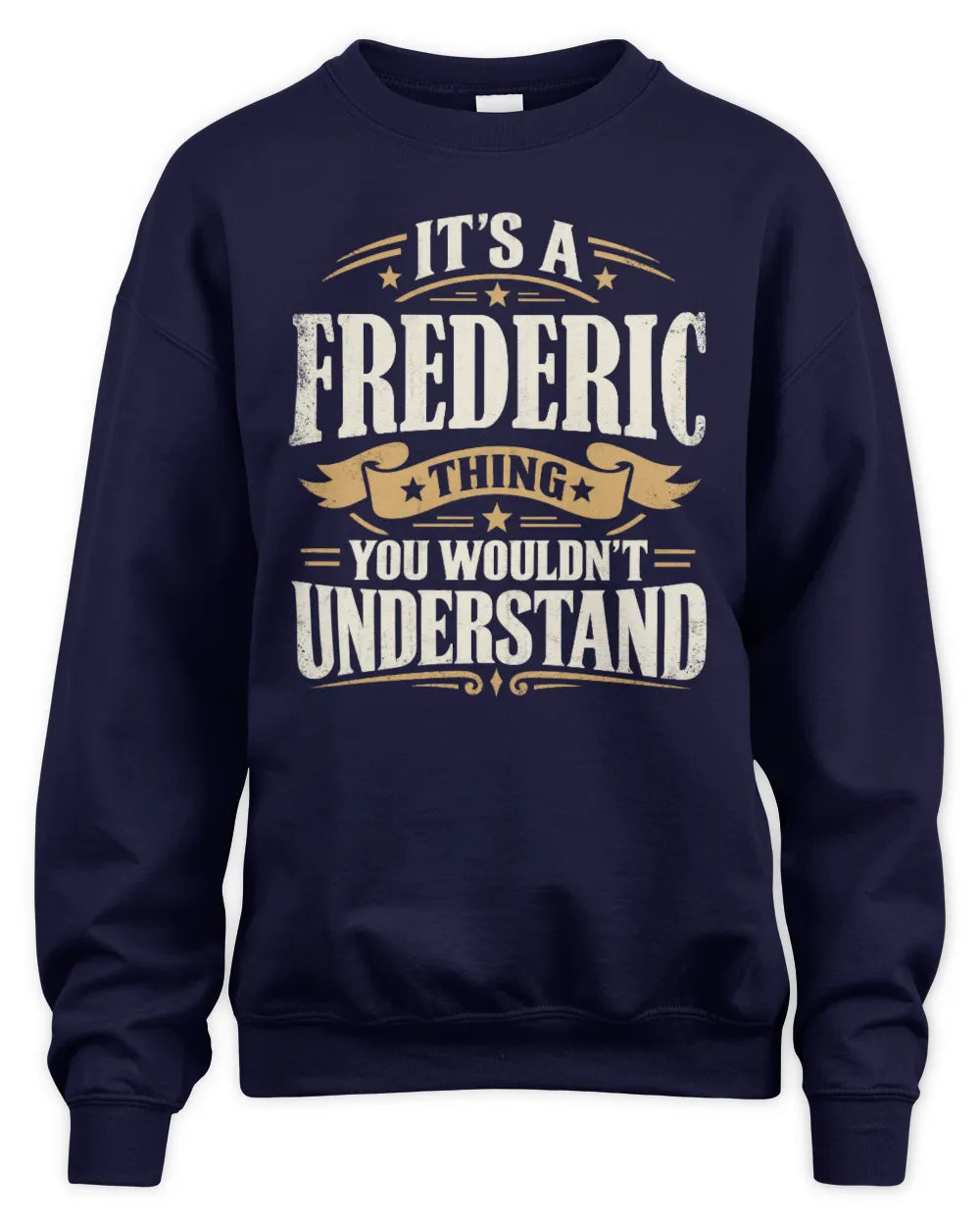 FREDERIC P08 TH51 - Personalized “It’s a/an [NAME] Thing – You Wouldn’t Understand” Shirt - Unisex Sweatshirt - Navy