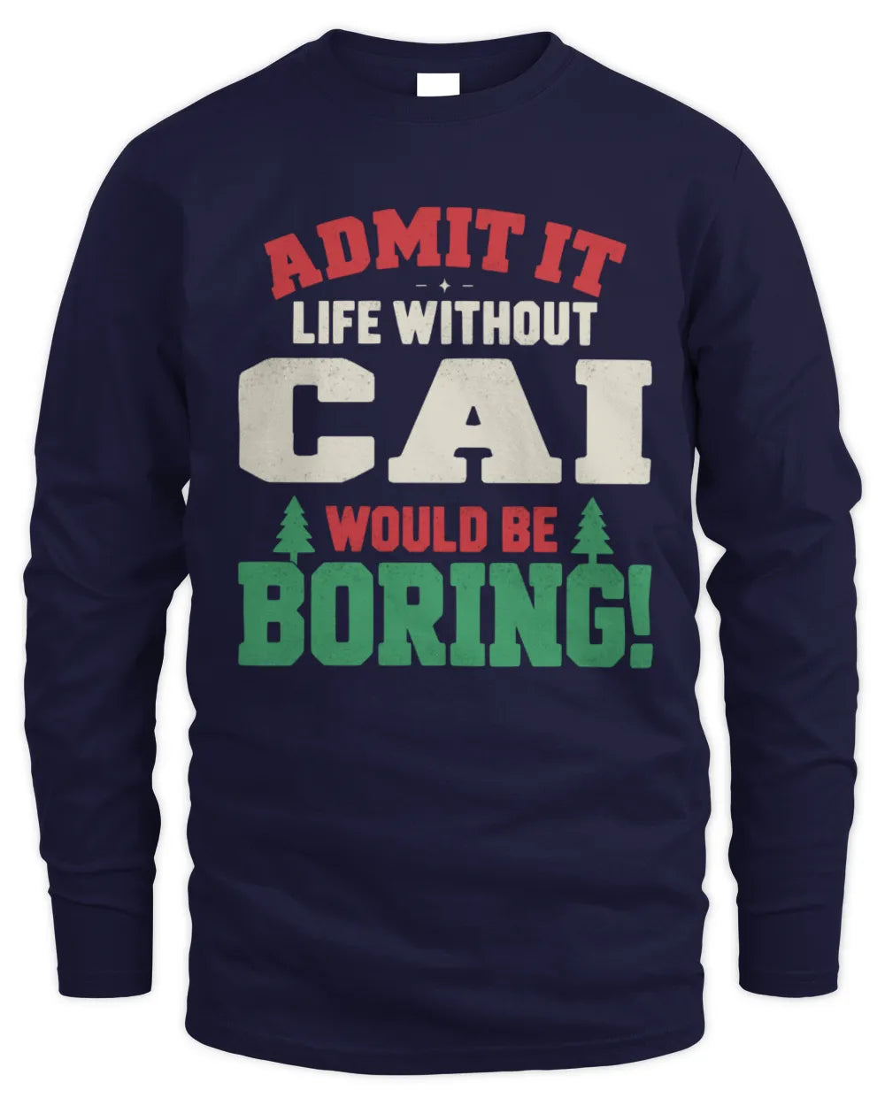 CAI P5 TH08 Christmas T-Shirt – “Life Without NAME Would Be Boring” - Men's Long Sleeved T-Shirt - Navy