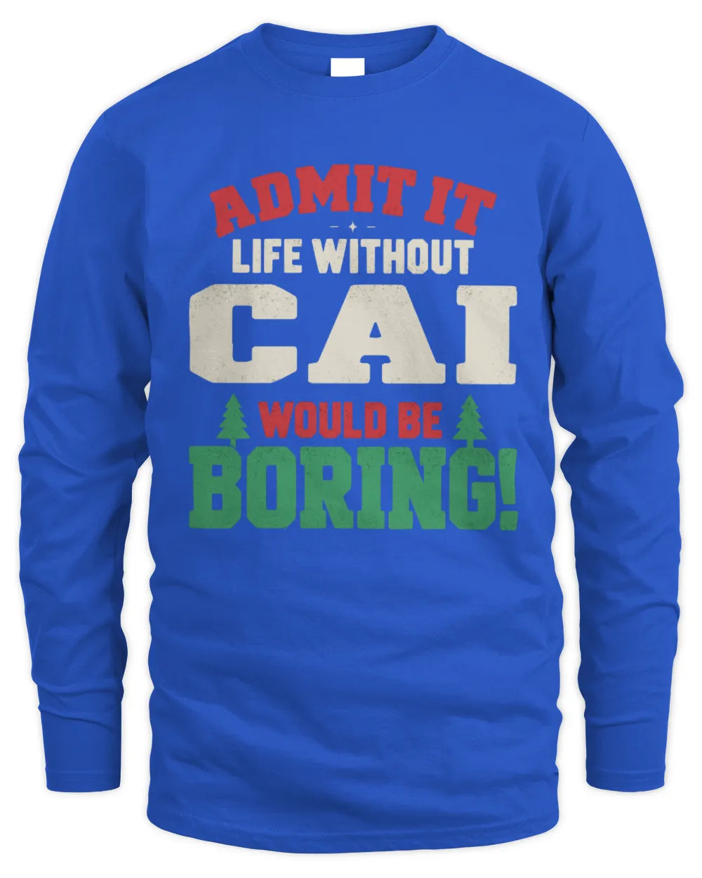CAI P5 TH08 Christmas T-Shirt – “Life Without NAME Would Be Boring” - Men's Long Sleeved T-Shirt - Royal