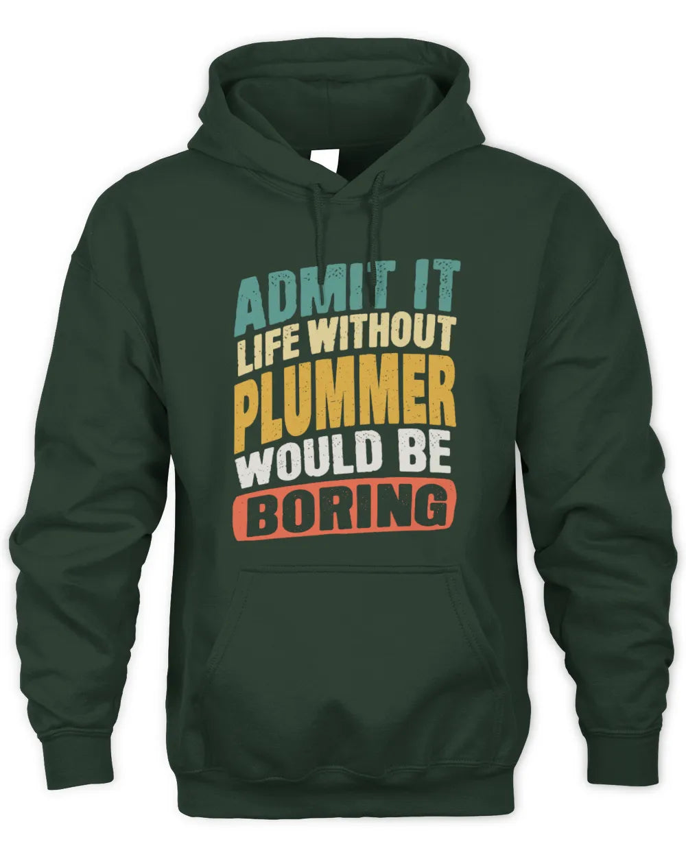 PLUMMER TP88-K4-229
Personalized Funny Quote Apparel “Life Without NAME Would Be Boring” - Unisex Hoodie - Forest Green