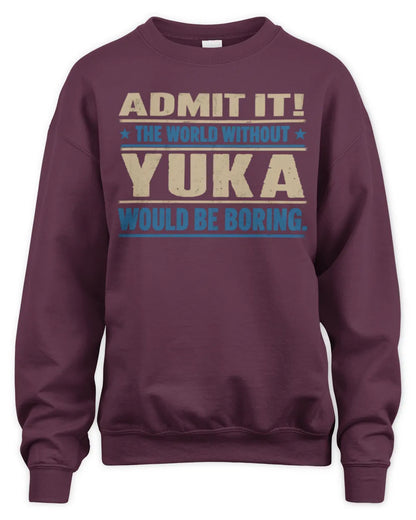YUKA TP68-K2-968 – Personalized Funny Quote Apparel “The World Without NAME Would Be Boring” - Unisex Sweatshirt - Maroon
