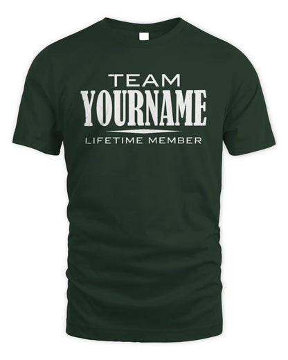 YOUR NAME BL62-K4-128 - Personalized “Team NAME Lifetime Member” - Unisex Standard T-Shirt - Forest Green