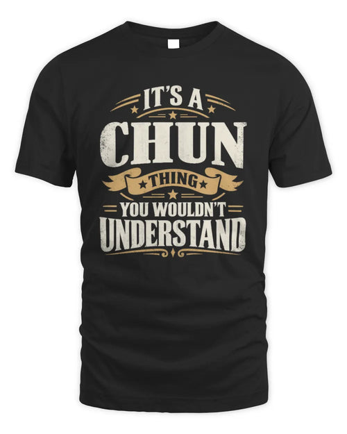 CHUN P08 TH51 - Personalized “It’s a/an [NAME] Thing – You Wouldn’t Understand” Shirt - Unisex Standard T-Shirt - Black