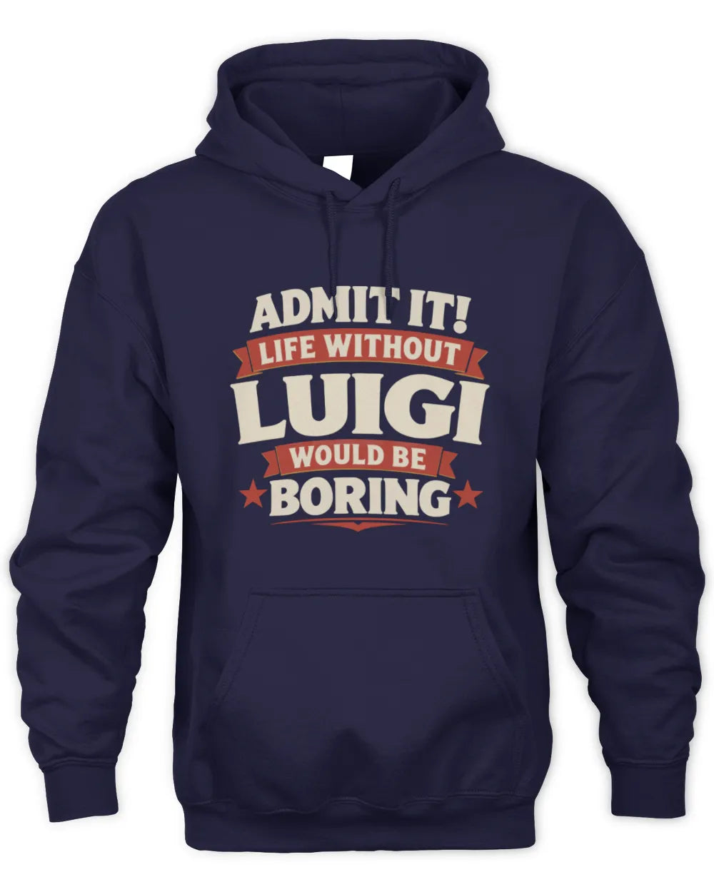 LUIGI P4 KT003 Personalized Funny Quote Apparel “Life Without NAME Would Be Boring” - Unisex Hoodie - Navy