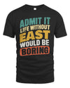 EAST TP88-K4-229
Personalized Funny Quote Apparel “Life Without NAME Would Be Boring”