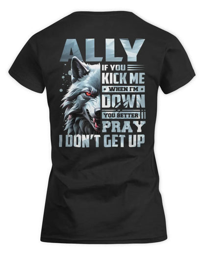 ALLY AP62-K4-666 - Personalized Fierce Wolf Quote Apparel “If You Kick Me When I’m Down, You Better Pray I Don’t Get Up” - Women's Standard T-Shirt - Black