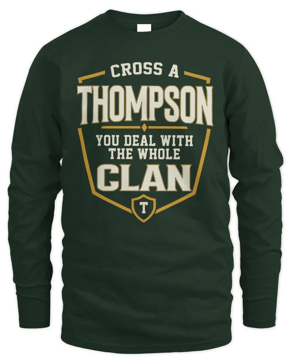 THOMPSON NT1-K008 Cross A/An NAME, You Deal With the Whole Clan | Personalized Vintage T-Shirt - Men's Long Sleeved T-Shirt - Forest Green