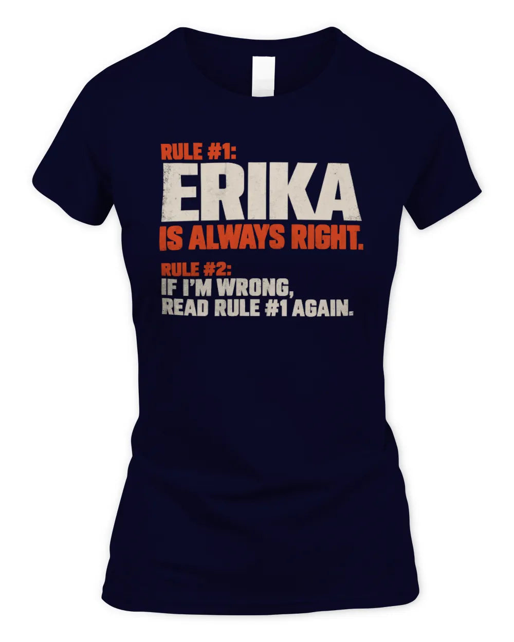 ERIKA NP1-H006 - Always Right Personalized Name T-Shirt – Funny Custom Name Shirt - Women's Standard T-Shirt - Navy