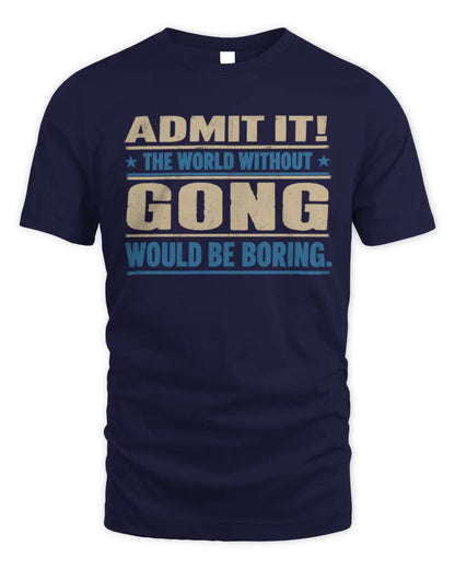 GONG TP68-K2-968 – Personalized Funny Quote Apparel “The World Without NAME Would Be Boring” - Unisex Standard T-Shirt - Navy