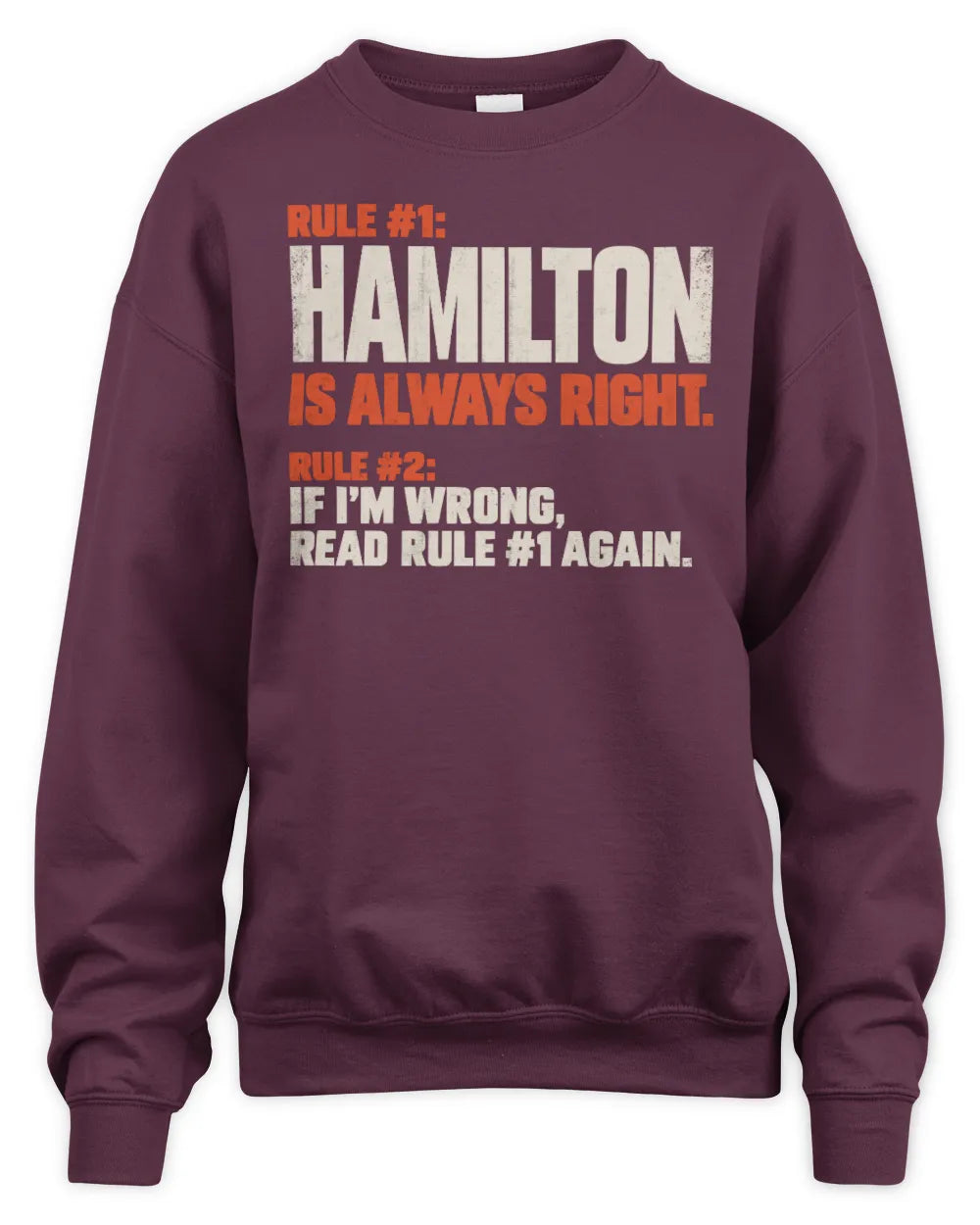 HAMILTON NP1-H006 - Always Right Personalized Name T-Shirt – Funny Custom Name Shirt - Unisex Sweatshirt - Maroon