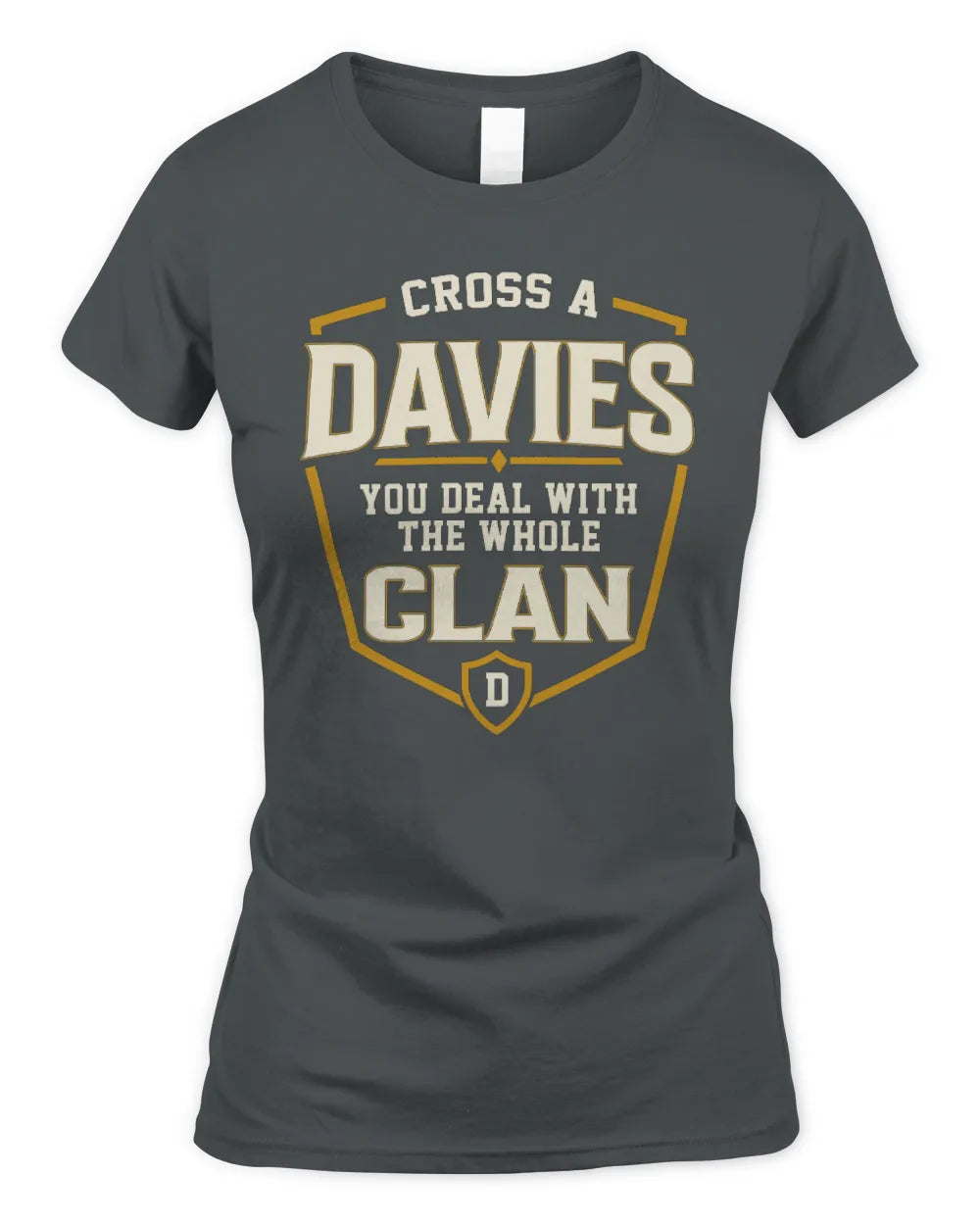DAVIES NT1-K008 Cross A/An NAME, You Deal With the Whole Clan | Personalized Vintage T-Shirt - Women's Standard T-Shirt - Charcoal