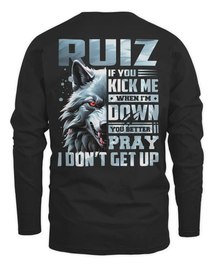 RUIZ AP62-K4-666 - Personalized Fierce Wolf Quote Apparel “If You Kick Me When I’m Down, You Better Pray I Don’t Get Up” - Men's Long Sleeved T-Shirt - Black