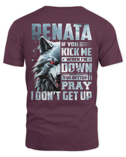 RENATA AP62-K4-666 - Personalized Fierce Wolf Quote Apparel “If You Kick Me When I’m Down, You Better Pray I Don’t Get Up” - Unisex Standard T-Shirt - Maroon