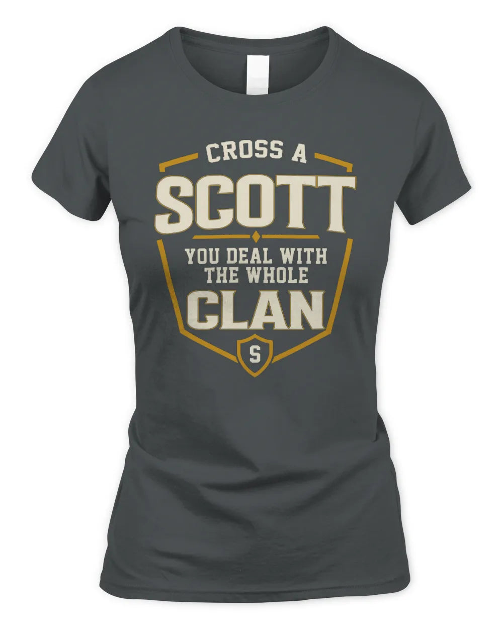 SCOTT NT1-K008 Cross A/An NAME, You Deal With the Whole Clan | Personalized Vintage T-Shirt - Women's Standard T-Shirt - Charcoal