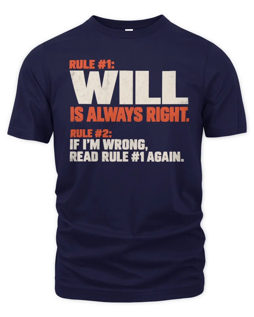 WILL NP1-H006 - Always Right Personalized Name T-Shirt – Funny Custom Name Shirt - Unisex Standard T-Shirt - Navy