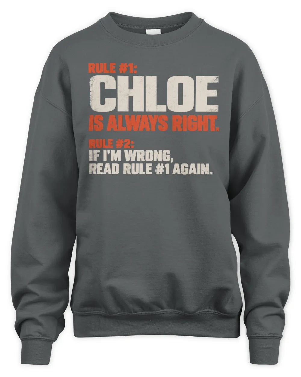 CHLOE NP1-H006 - Always Right Personalized Name T-Shirt – Funny Custom Name Shirt - Unisex Sweatshirt - Charcoal