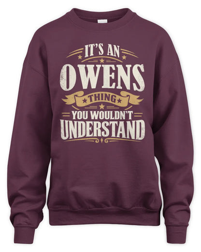 OWENS P08 TH51 - Personalized “It’s a/an [NAME] Thing – You Wouldn’t Understand” Shirt - Unisex Sweatshirt - Maroon