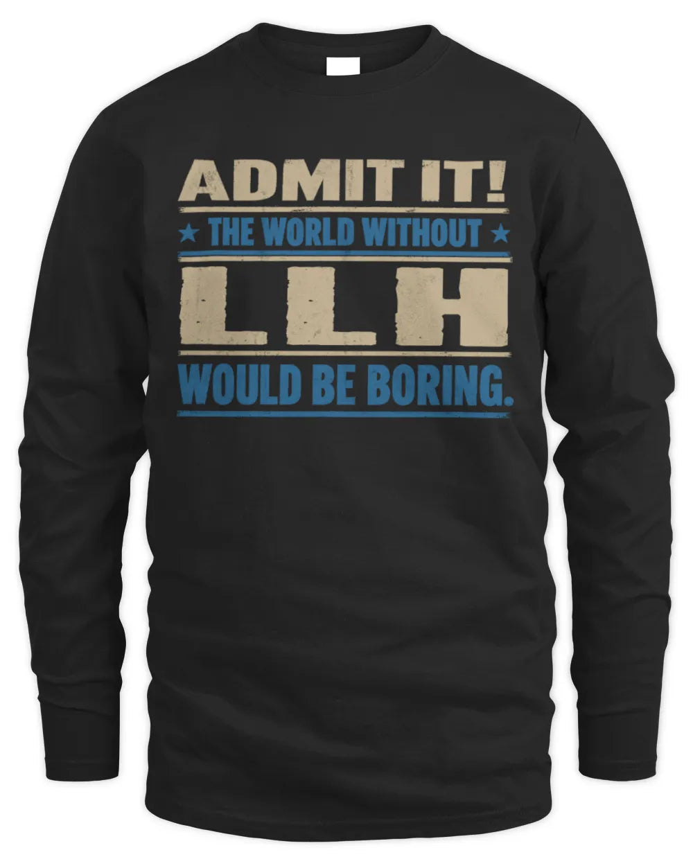 LLH TP68-K2-968 – Personalized Funny Quote Apparel “The World Without NAME Would Be Boring” - Men's Long Sleeved T-Shirt - Black