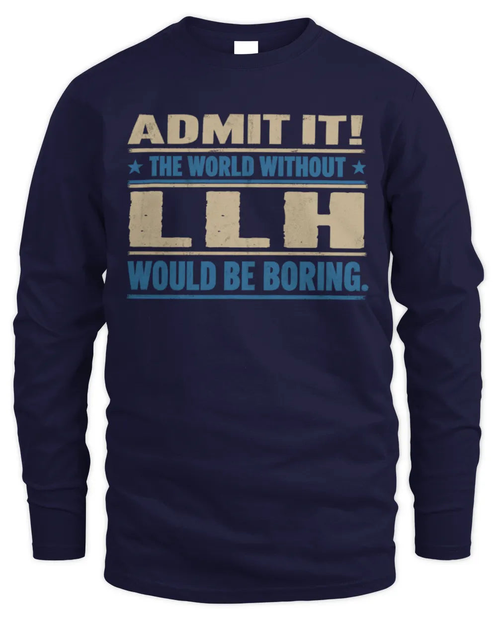 LLH TP68-K2-968 – Personalized Funny Quote Apparel “The World Without NAME Would Be Boring” - Men's Long Sleeved T-Shirt - Navy