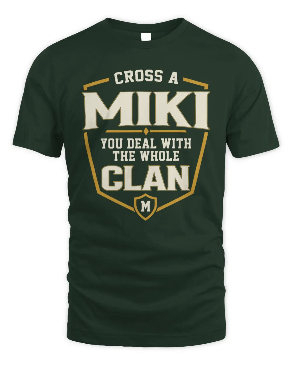MIKI NT1-K008 Cross A/An NAME, You Deal With the Whole Clan | Personalized Vintage T-Shirt - Unisex Standard T-Shirt - Forest Green