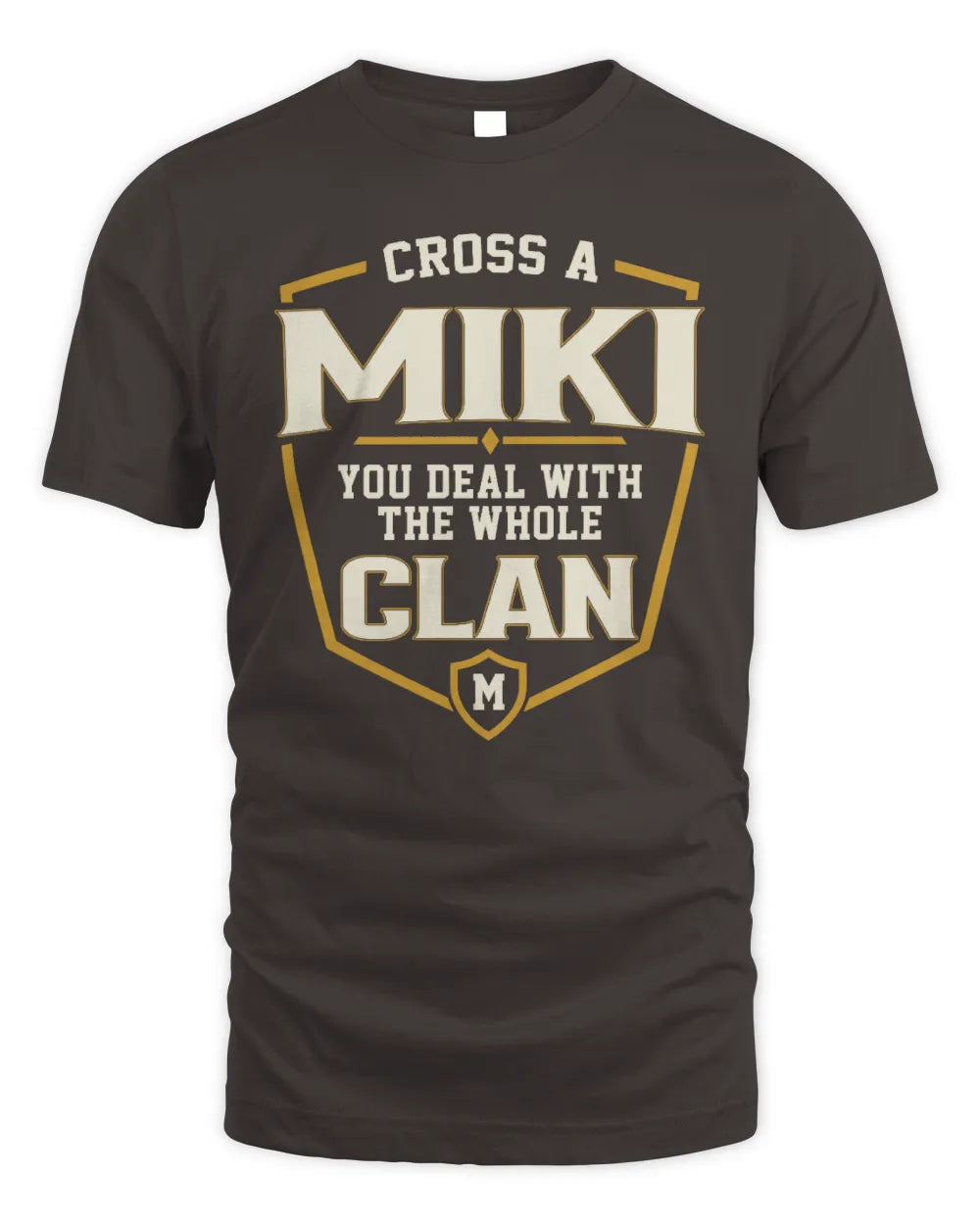 MIKI NT1-K008 Cross A/An NAME, You Deal With the Whole Clan | Personalized Vintage T-Shirt - Unisex Standard T-Shirt - Dark Chocolate