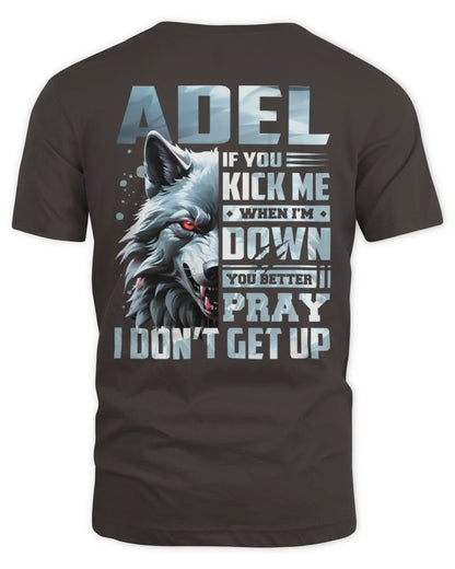 ADEL AP62-K4-666 - Personalized Fierce Wolf Quote Apparel “If You Kick Me When I’m Down, You Better Pray I Don’t Get Up” - Unisex Standard T-Shirt - Dark Chocolate