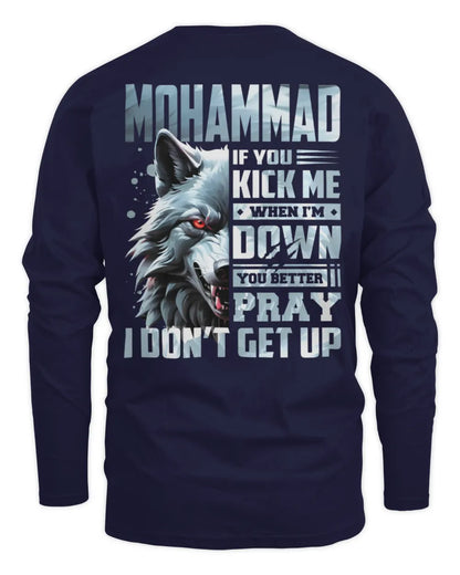 MOHAMMAD AP62-K4-666 - Personalized Fierce Wolf Quote Apparel “If You Kick Me When I’m Down, You Better Pray I Don’t Get Up” - Men's Long Sleeved T-Shirt - Navy