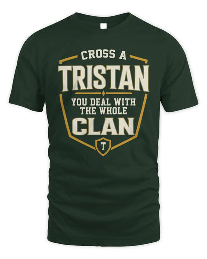 TRISTAN NT1-K008 Cross A/An NAME, You Deal With the Whole Clan | Personalized Vintage T-Shirt - Unisex Standard T-Shirt - Forest Green