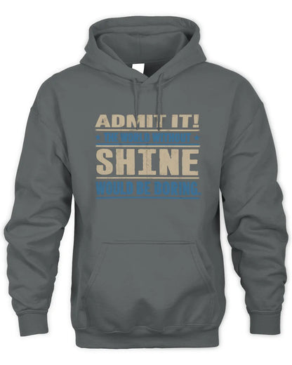 SHINE TP68-K2-968 – Personalized Funny Quote Apparel “The World Without NAME Would Be Boring” - Unisex Hoodie - Charcoal