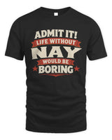 NAY P4 KT003 Personalized Funny Quote Apparel “Life Without NAME Would Be Boring” - Unisex Standard T-Shirt - Black