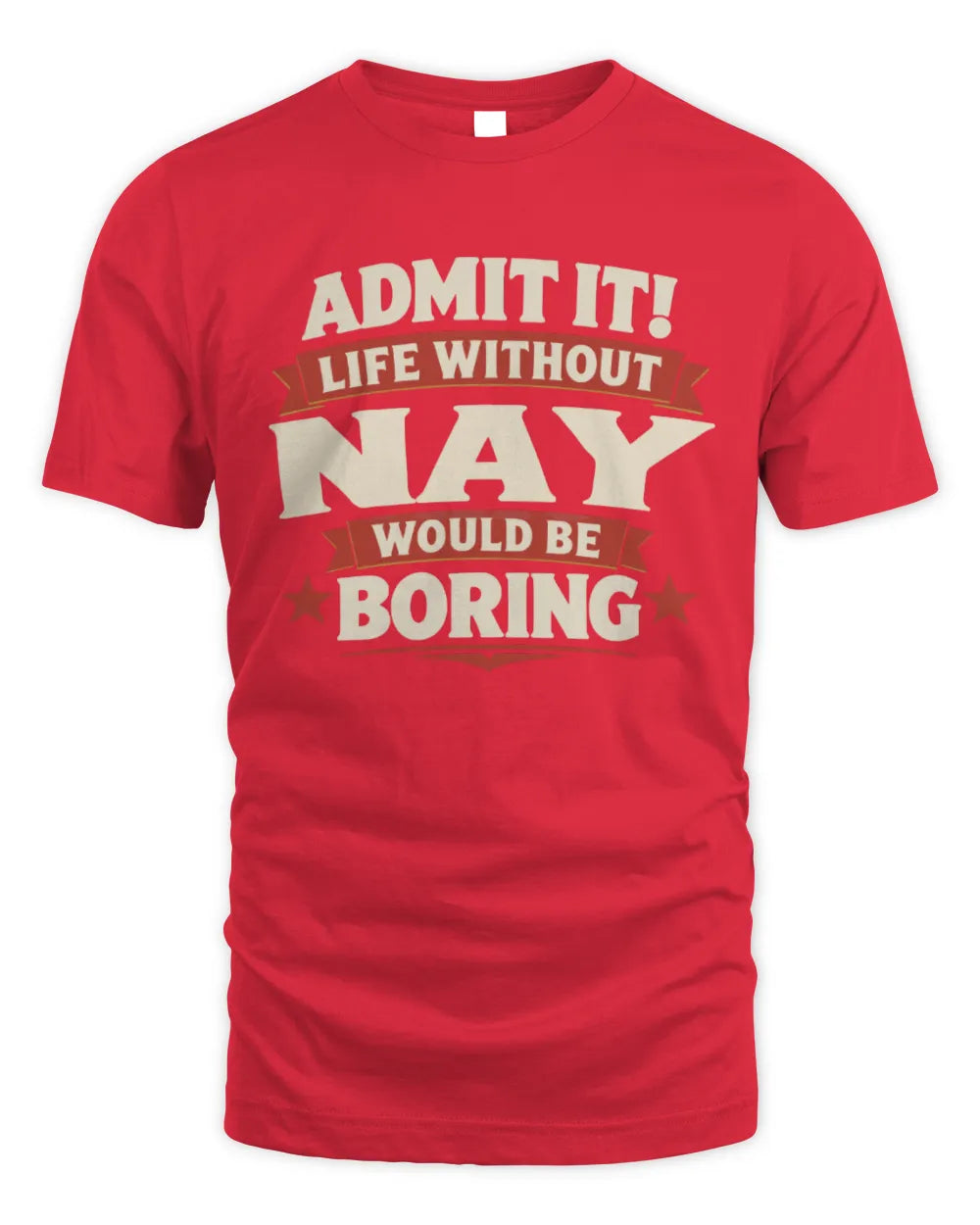NAY P4 KT003 Personalized Funny Quote Apparel “Life Without NAME Would Be Boring” - Unisex Standard T-Shirt - Red