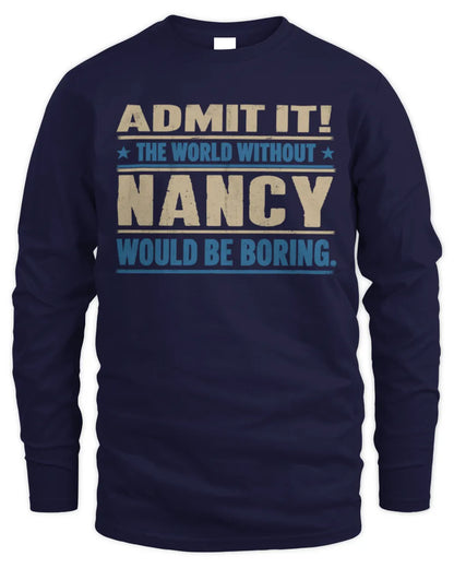NANCY TP68-K2-968 – Personalized Funny Quote Apparel “The World Without NAME Would Be Boring” - Men's Long Sleeved T-Shirt - Navy