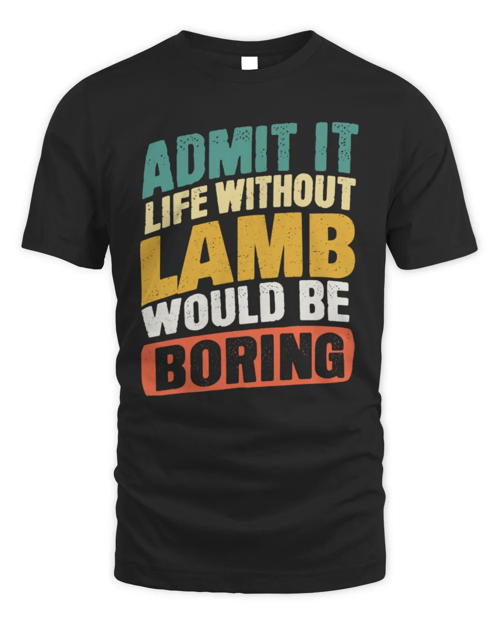 LAMB TP88-K4-229
Personalized Funny Quote Apparel “Life Without NAME Would Be Boring”