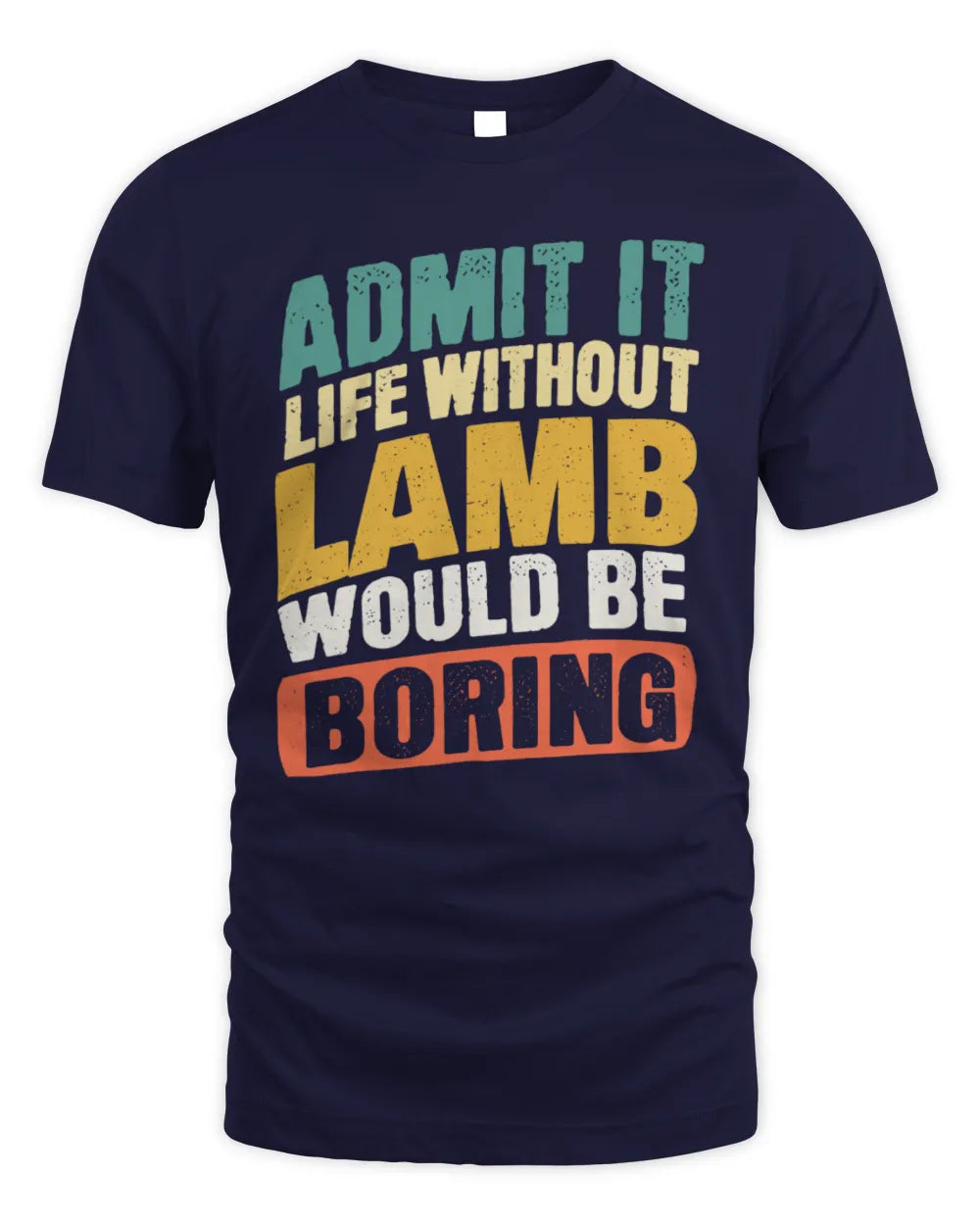 LAMB TP88-K4-229
Personalized Funny Quote Apparel “Life Without NAME Would Be Boring” - Unisex Standard T-Shirt - Navy