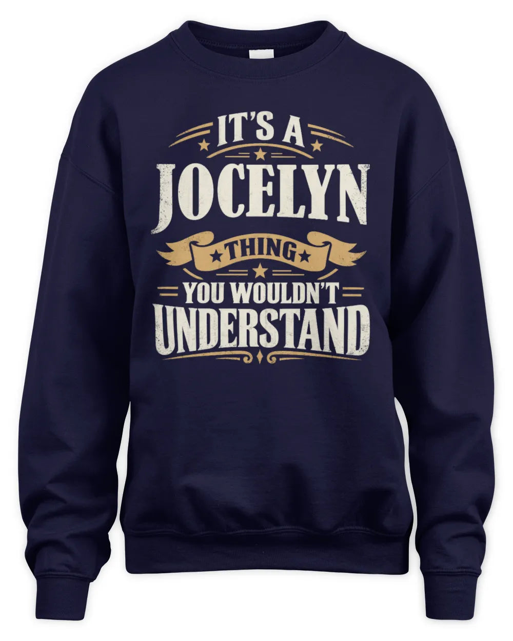 JOCELYN P08 TH51 - Personalized “It’s a/an [NAME] Thing – You Wouldn’t Understand” Shirt - Unisex Sweatshirt - Navy