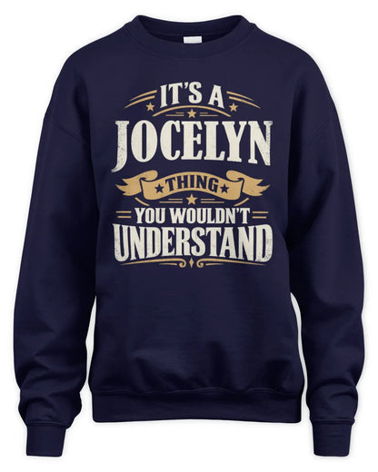 JOCELYN P08 TH51 - Personalized “It’s a/an [NAME] Thing – You Wouldn’t Understand” Shirt - Unisex Sweatshirt - Navy