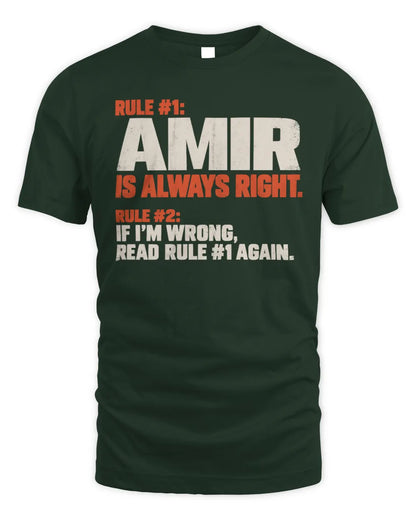 AMIR NP1-H006 
Always Right Personalized Name T-Shirt – Funny Custom Name Shirt - Unisex Standard T-Shirt - Forest Green