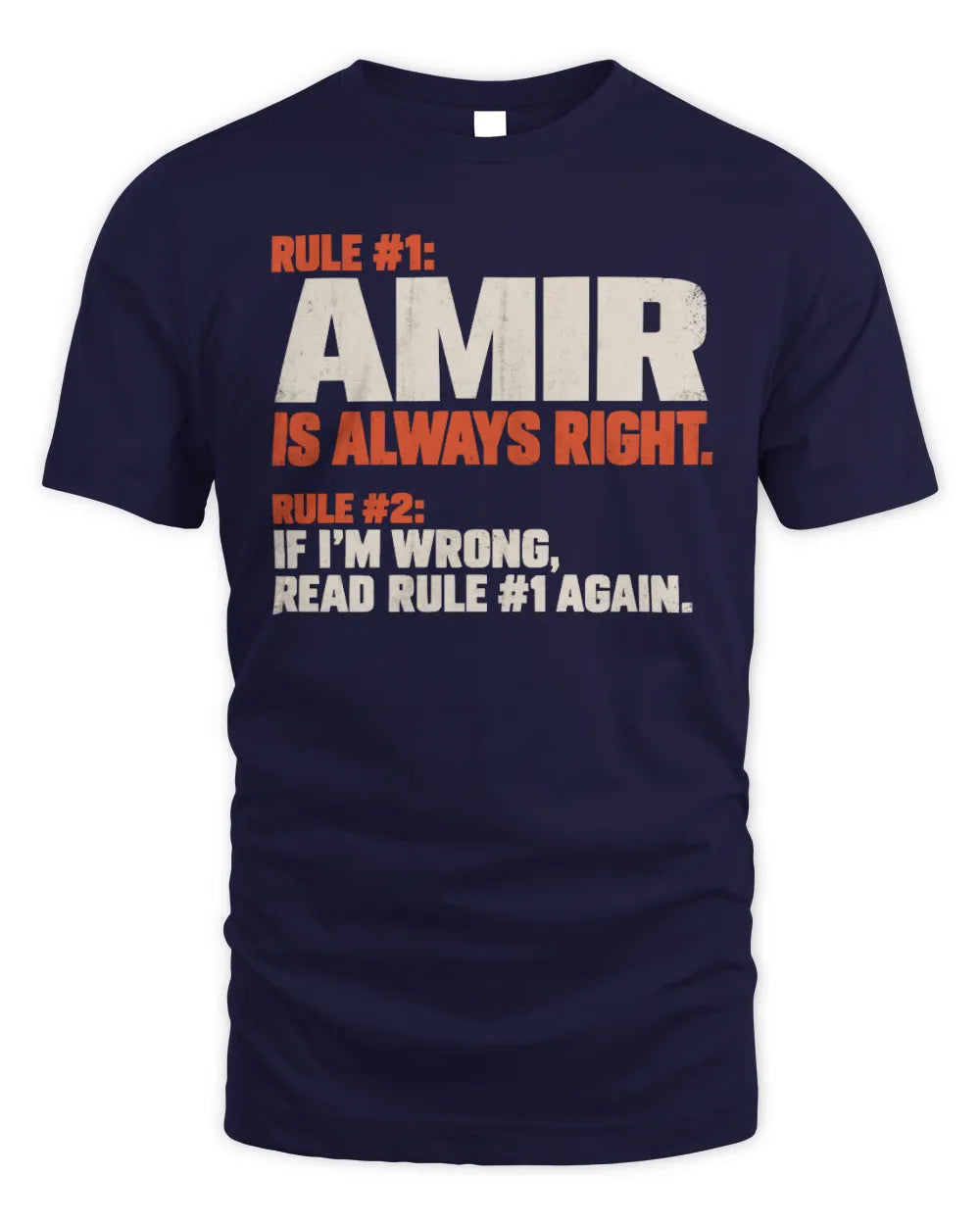 AMIR NP1-H006 
Always Right Personalized Name T-Shirt – Funny Custom Name Shirt - Unisex Standard T-Shirt - Navy