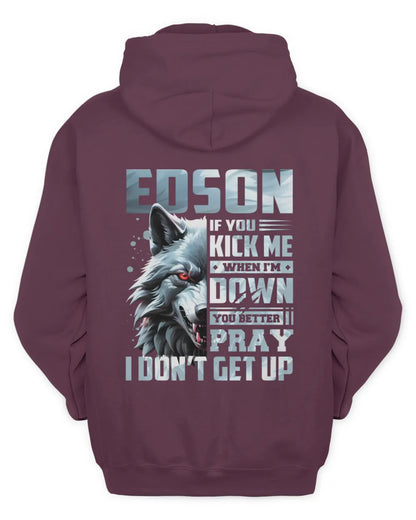 EDSON AP62-K4-666 - Personalized Fierce Wolf Quote Apparel “If You Kick Me When I’m Down, You Better Pray I Don’t Get Up” - Unisex Hoodie - Maroon