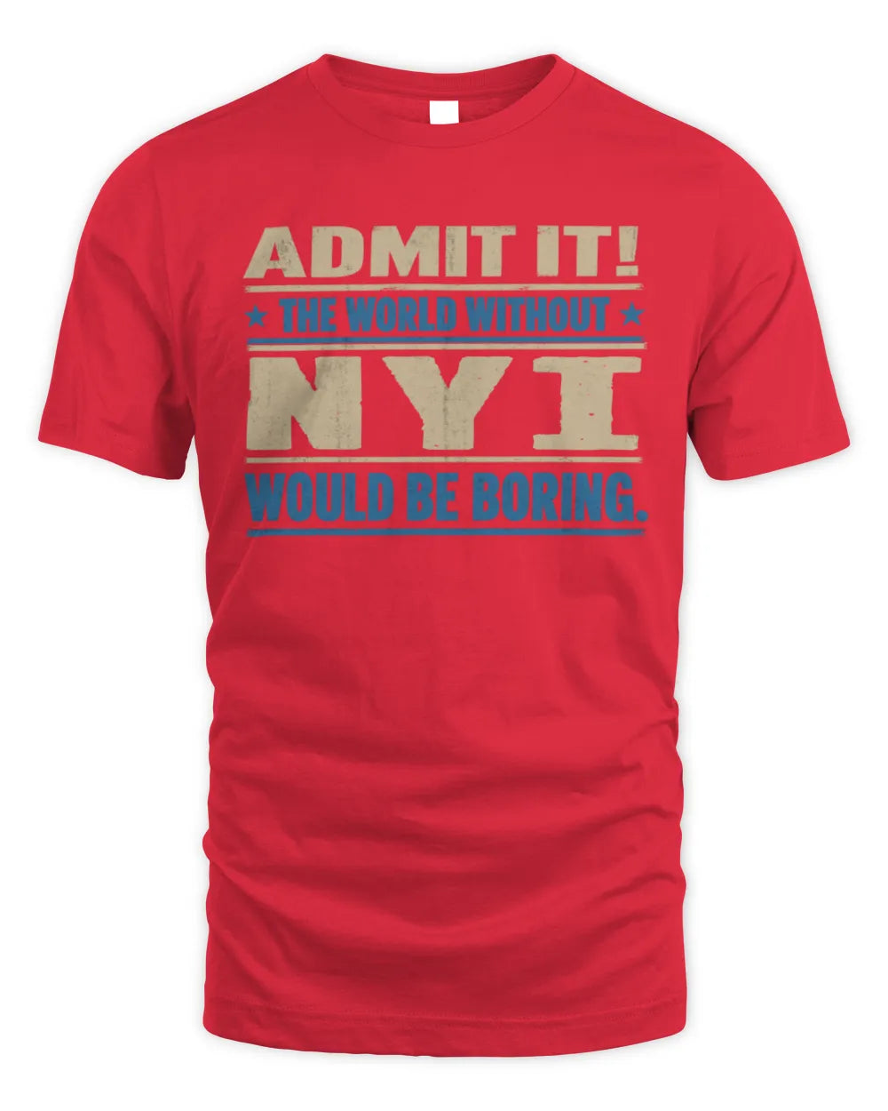 NYI TP68-K2-968 – Personalized Funny Quote Apparel “The World Without NAME Would Be Boring” - Unisex Standard T-Shirt - Red