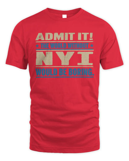 NYI TP68-K2-968 – Personalized Funny Quote Apparel “The World Without NAME Would Be Boring” - Unisex Standard T-Shirt - Red
