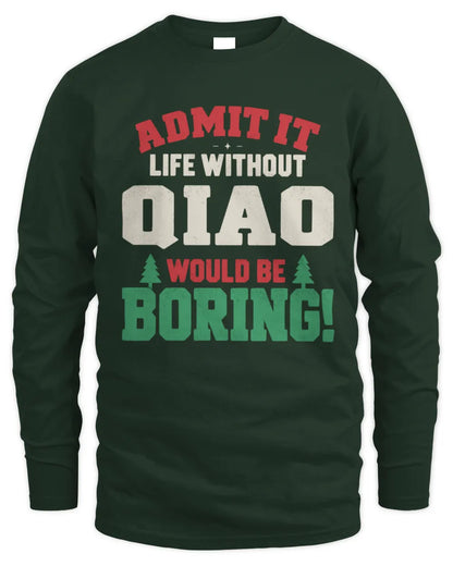 QIAO P5 TH08 Christmas T-Shirt – “Life Without NAME Would Be Boring” - Men's Long Sleeved T-Shirt - Forest Green