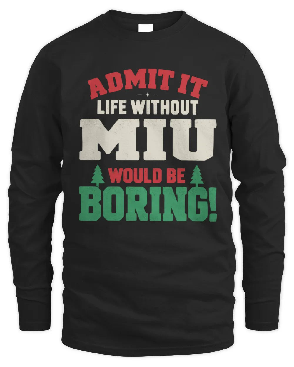MIU P5 TH08 Christmas T-Shirt – “Life Without NAME Would Be Boring” - Men's Long Sleeved T-Shirt - Black
