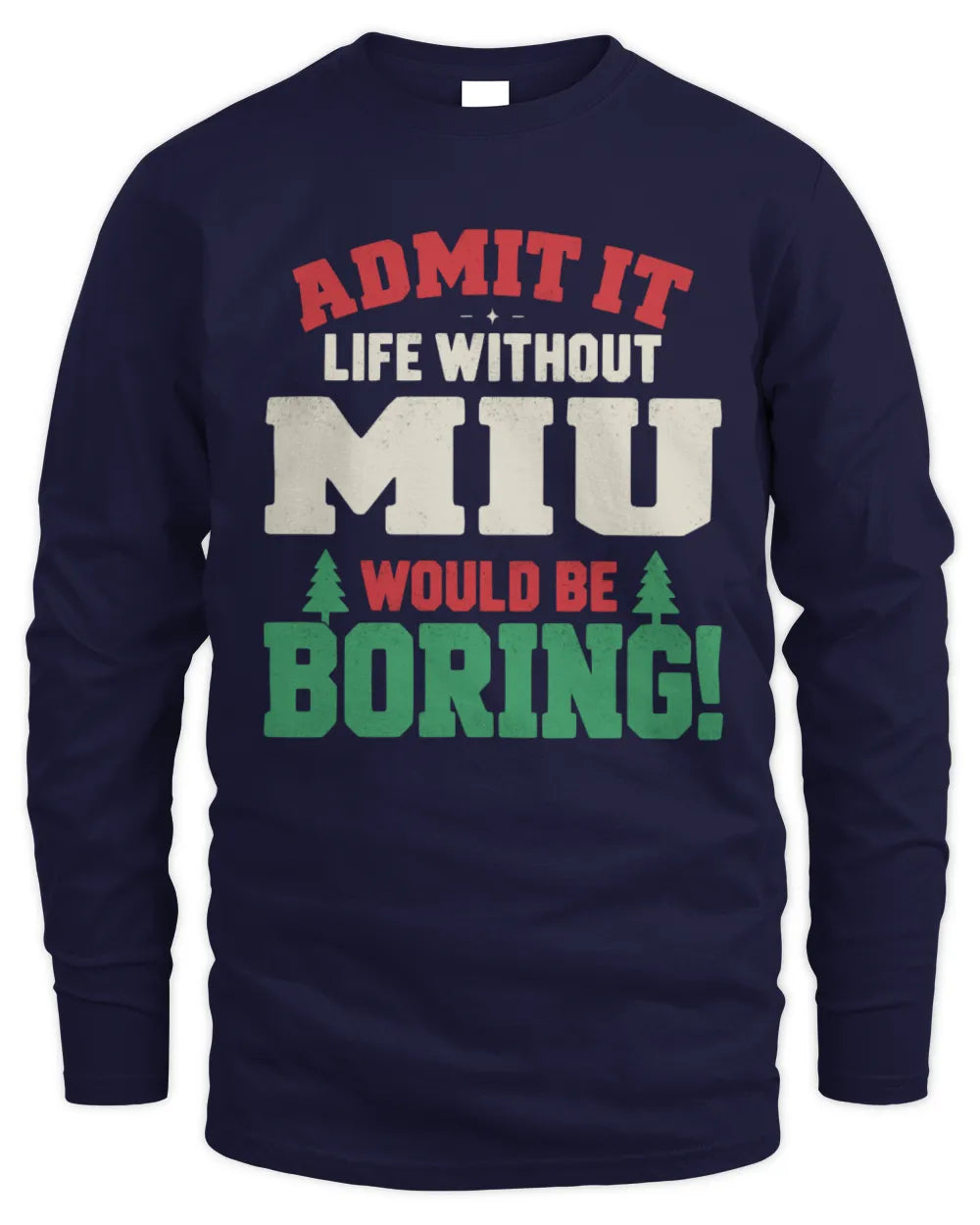 MIU P5 TH08 Christmas T-Shirt – “Life Without NAME Would Be Boring” - Men's Long Sleeved T-Shirt - Navy