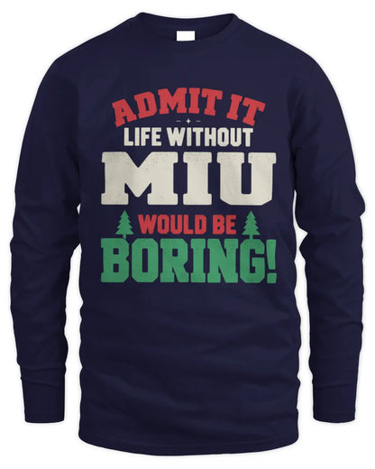 MIU P5 TH08 Christmas T-Shirt – “Life Without NAME Would Be Boring” - Men's Long Sleeved T-Shirt - Navy