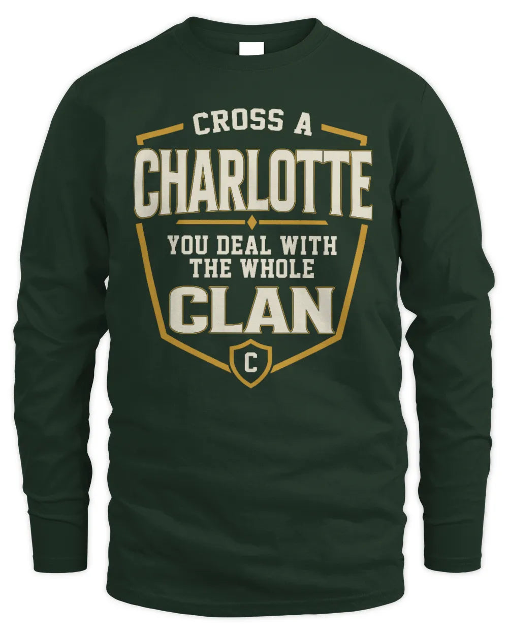 CHARLOTTE NT1-K008 Cross A/An NAME, You Deal With the Whole Clan | Personalized Vintage T-Shirt - Men's Long Sleeved T-Shirt - Forest Green